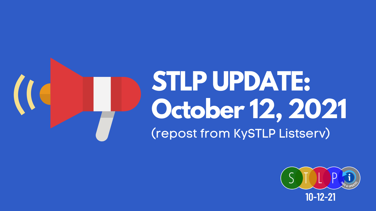 STLP update: 10-12-21 repost from KySTLP Listserv