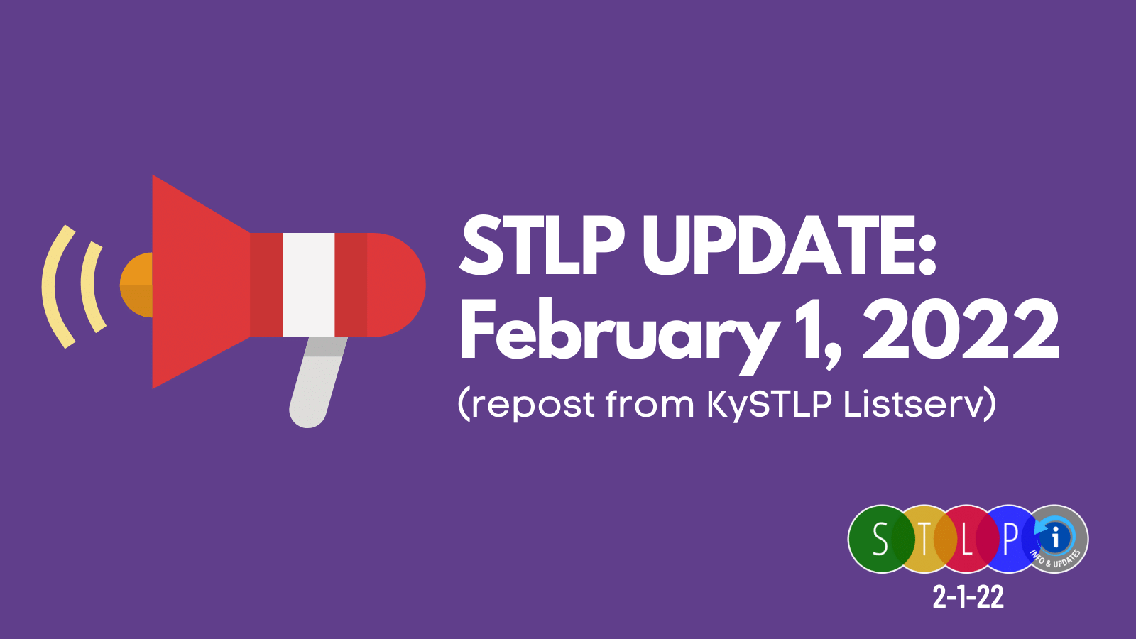 February 2022 STLP Updates
