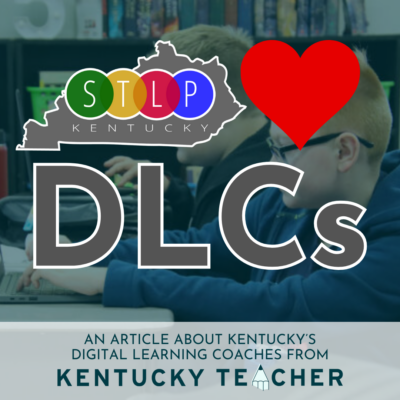 graphic with STLP logo and heart shape with text 'STLP Loves DLCs - An article about Kentucky's Digital Learning Coaches from Kentucky Teacher.org
