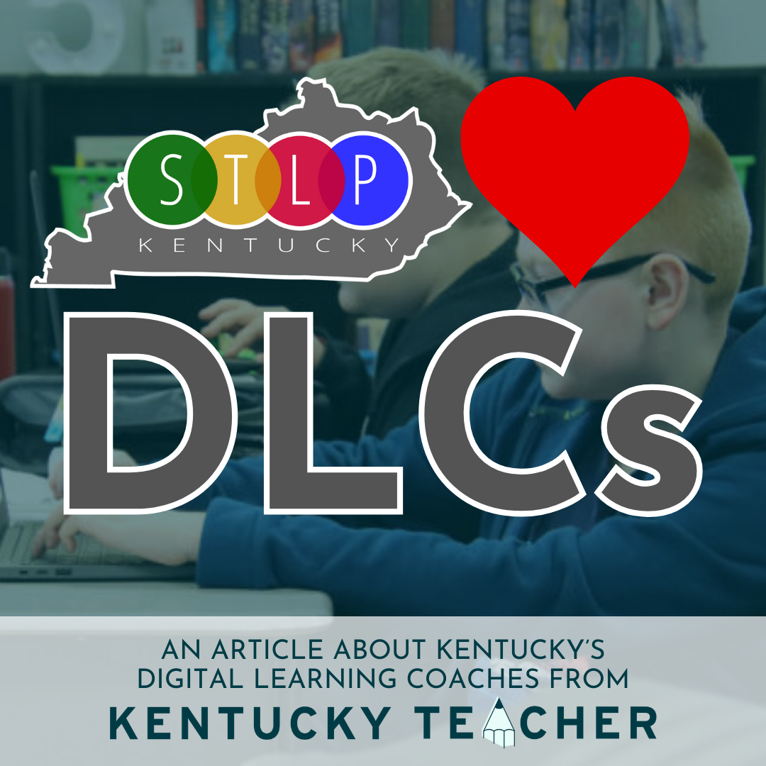 graphic with STLP logo and heart shape with text "STLP Loves DLCs - An article about Kentucky's Digital Learning Coaches from Kentucky Teacher.org